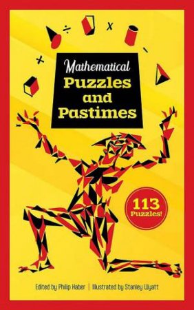 Mathematical Puzzles and Pastimes: 113 Puzzles! by PHILIP HABER