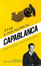 Unknown Capablanca Second Revised Edition