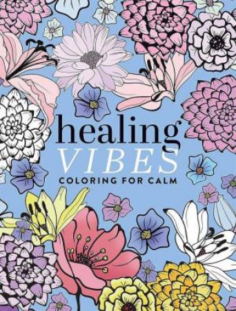 Healing Vibes: Coloring for Calm by DOVER PUBLICATIONS