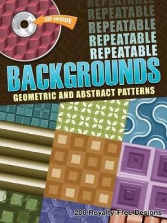 Repeatable Backgrounds: Geometric and Abstract Patterns CD-ROM and Book by ALAN WELLER