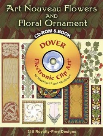 Art Nouveau Flowers and Floral Ornament CD-ROM and Book by GUSTAVE KOLB