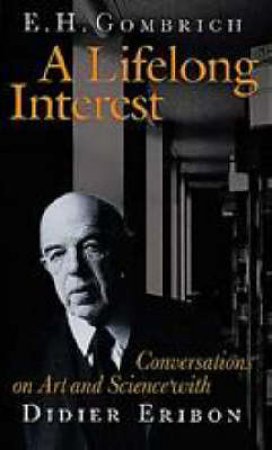 Lifelong Interest:Conversations On Art And Science by Gombrich E H