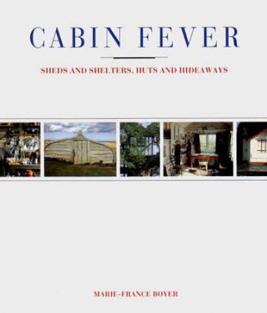 Cabin Fever by Marie-France Boyer