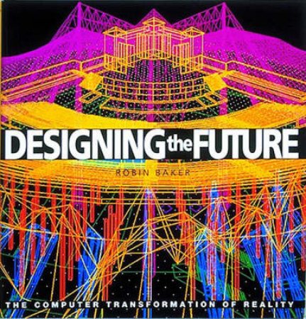 Designing The Future by Robin Baker