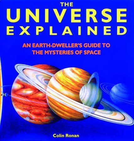 The Universe Explained by Colin Ronan