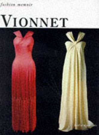 Fashion Memoir: Vionnet by Jacqueline Demornex