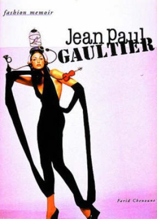 Fashion Memoir: Gaultier by Farid Chenoune