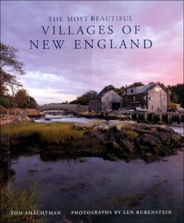 Most Beautiful Villages Of New England by Shachtman Tom