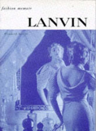 Fashion Memoir: Lanvin by Elisabeth Barille