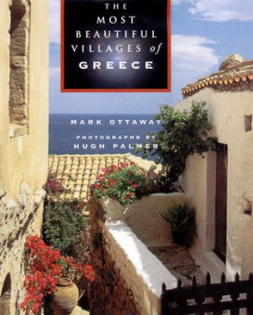 Most Beautiful Villages Of Greece And The Greek Islands by Ottoway Mark