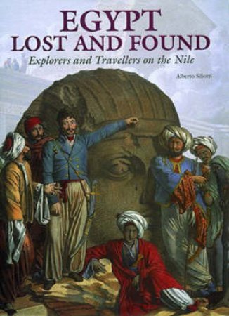 Egypt Lost And Found by Alberto Siliotti