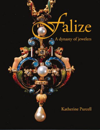 Falize: Dynasty Of Jewelers by Katherine Purcell