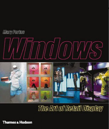 Windows: Art Of Retail Display by Mary Portas