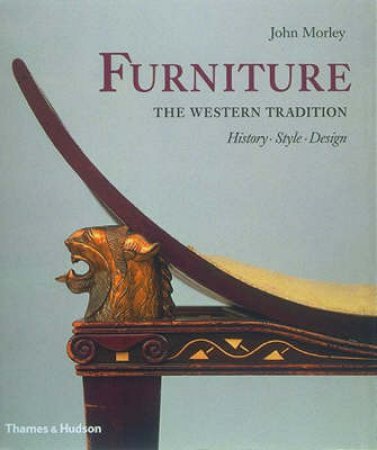 Furniture: The Western Tradition by John Morley