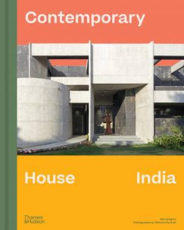 Contemporary House India by Rob Gregory & Edmund Sumner