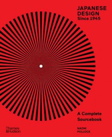 Japanese Design Since 1945 by Naomi Pollock & Masaaki Kanai