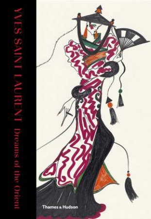 Yves Saint Laurent: Dreams of the Orient by Aurlie Samuel