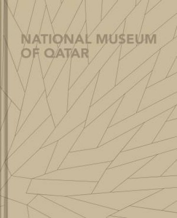 National Museum Of Qatar by Philip Jodidio & Iwan Baan & Khalifa Al Obaidly