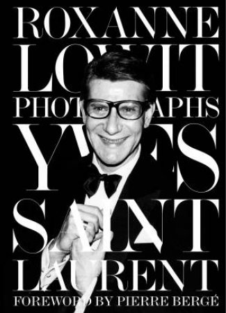 Yves Saint Laurent by Roxanne Lowitt