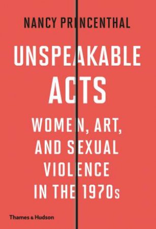 Unspeakable Acts by Nancy Princenthal