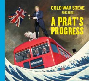 Cold War Steve Presents... A Prat’s Progress by Cold War Steve