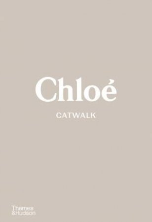 Chlo Catwalk by Lou Stoppard & Suzy Menkes