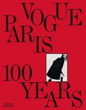 Vogue Paris: 100 Years by Alice Morin & Sophie Kurkdjian & Marlne van de Casteele & Alexis Romero & Jrme Gautier & Pierre Ponant