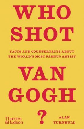 Who Shot Van Gogh? by Alan Turnbull