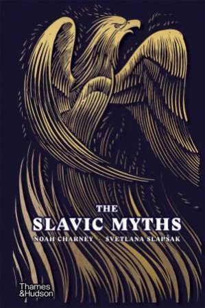 The Slavic Myths by Noah Charney & Svetlana Slapšak