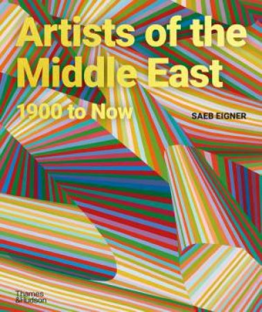 Artists of the Middle East by Saeb Eigner