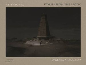 Hyperborea by Evgenia Arbugaeva & Piers Vitebsky