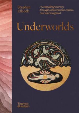 Underworlds by Stephen Ellcock