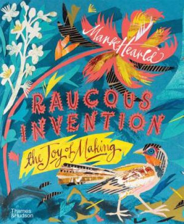 Raucous Invention by Mark Hearld & Alan Powers & Lydia Wilson