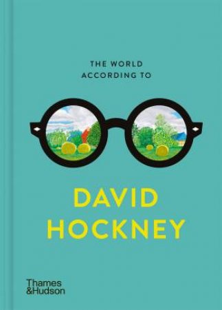 The World According to David Hockney by David Hockney & Martin Gayford