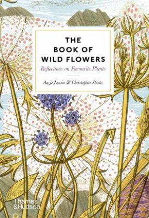 The Book of Wild Flowers by Angie Lewin & Christopher Stocks