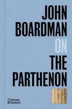 John Boardman on the Parthenon