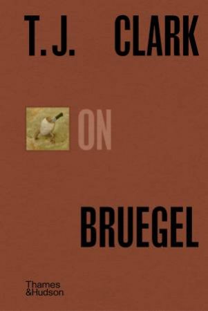 T.J. Clark on Bruegel by T. J. Clark