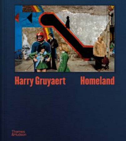 Harry Gruyaert: Homeland by Harry Gruyaert & Brice Matthieussent