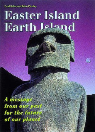 Easter Island, Earth Island by P Bahn & J Fenley