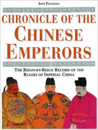 The Chronicles Of The Chinese Emperors by Ann Paludan