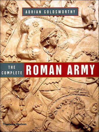 Complete Roman Army by Goldsworthy Adrian