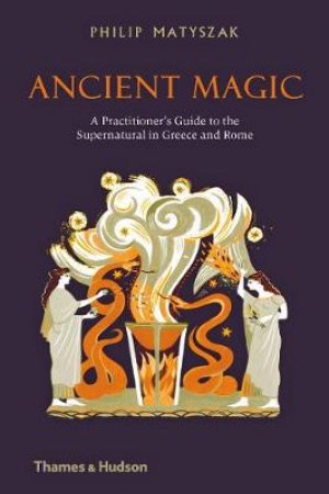 Ancient Magic by Philip Matyszak