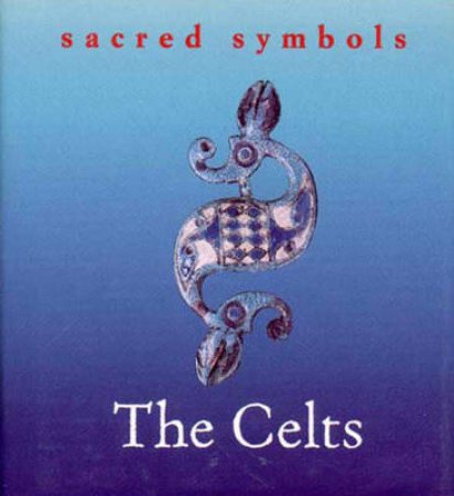 Sacred Symbols: Celts by Various