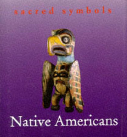 Sacred Symbols: Native American Art by Various