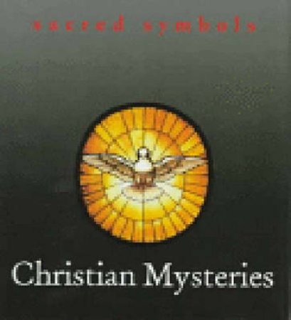 Sacred Symbols: Christian Mysteries by Various