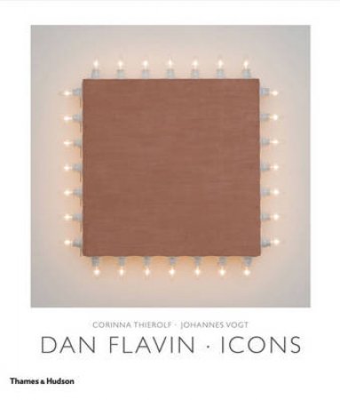 Dan Flavin: Icons by Corinna Thierolf