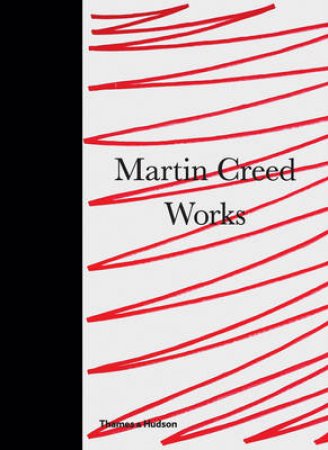 Martin Creed: Works by Martin Creed