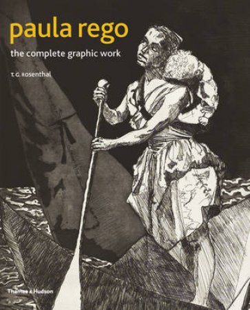 Paula Rego:The Complete Graphic Work by Francis Fowle