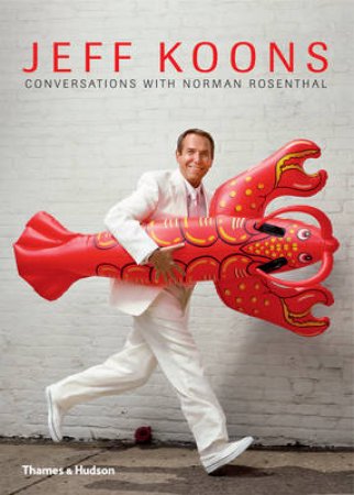 Jeff Koons: Conversations with Norman Rosenthal by Norman Rosenthal