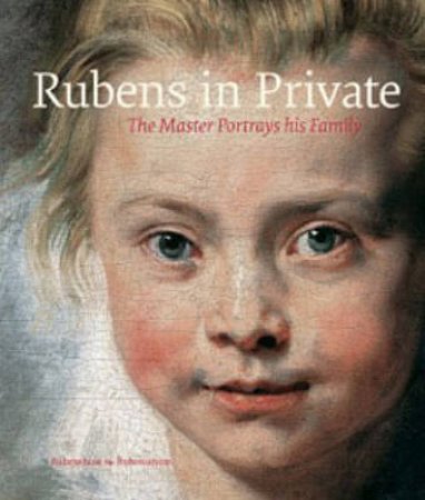 Rubens in Private by Ben van Beneden